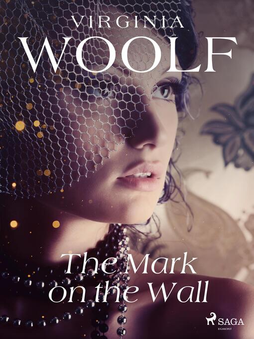 Titeldetaljer för The Mark on the Wall av Virginia Woolf - Tillgänglig